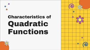 Characteristics Of Quadratic Functions