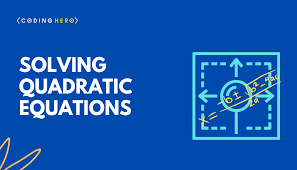 Methods Of Solving Quadratic Equations