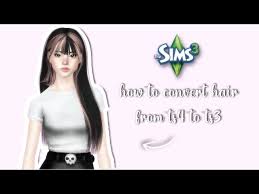 Sims 3 Tutorial How To Convert Hair