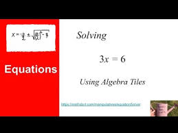 Equations Algebra Tiles Solving 3x 6