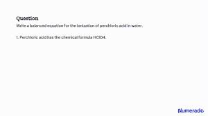 Ionization Of Perchloric Acid In Water