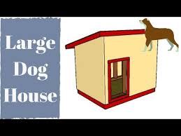 Extra Large Dog House Plans