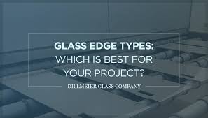 Glass Edge Types Which Is Best For