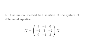 3 Use Matrix Method Find Solution Of