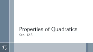 Ppt Properties Of Quadratics