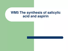 Wm5 The Synthesis Of Salicylic Acid