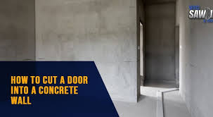 Cutting A Door Into A Concrete Wall