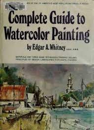 Complete Guide To Watercolor Painting