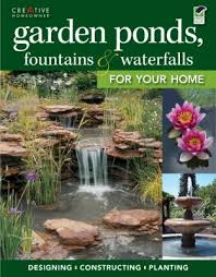 Garden Ponds Fountains Waterfalls For Your Home Book