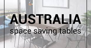 Australia Space Saving Tables Expand