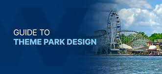 Guide To Theme Park Design Wabash