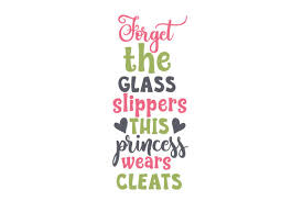 Forget The Glass Slippers This