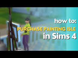 The Sims 4 How Purchase A Painting Isle