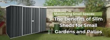 Slim Sheds For Small Gardens And Patios