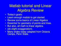 Matlab Tutorial And Linear Algebra