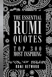 Rumi Quotes Poems World S Largest