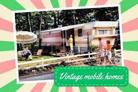 Mobile Homes See Vintage Models From