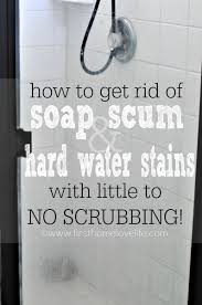 How To Clean Soap Scum And Hard Water
