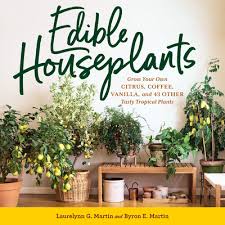 Edible Houseplants Grow Your Own