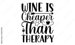 Wine Is Er Than Therapy Svg Wine