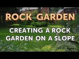 Creating A Rock Garden On A Slope