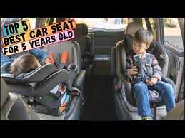 Best Car Seat For 5 Years Old You Can