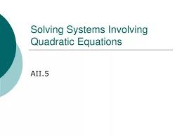 Solving Systems Involving Quadratic