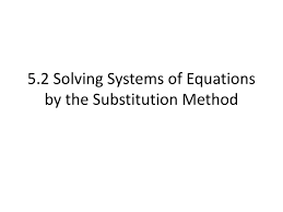 5 2 Solving Systems Of Equations By The