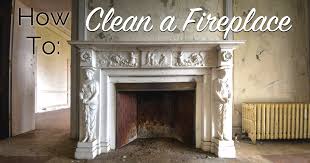 How To Clean A Fireplace The