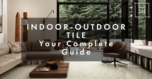 Indoor Outdoor Tile Your Complete