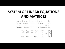 System Of Linear Equations And Matrices