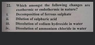 Following Changes Are Exothermic