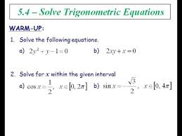 5 4 Solve Trigonometric Equations