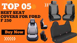 Top 5 Best Seat Covers For Ford F 250