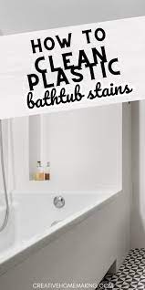 How To Clean Plastic Bathtub Stains