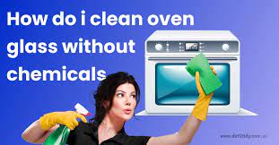 Clean Oven Door Glass Without Chemicals