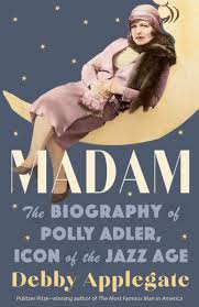 Madam The Biography Of Polly Adler Icon Of The Jazz Age Book