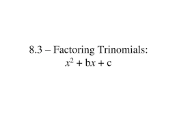 Ppt 8 3 Factoring Trinomials X 2
