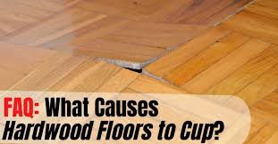 Faq What Causes Hardwood Floors To Cup