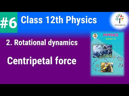 Centripetal Force Rotational Dynamics