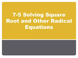 Ppt 7 5 Solving Square Root And Other