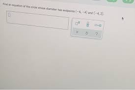 Equation Of The Circle Whose Diameter