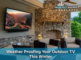 Weather Proofing Your Outdoor Tv This