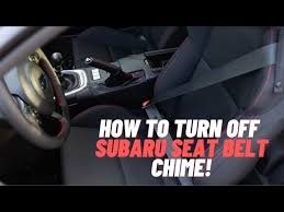 How To Disable Subaru Seat Belt Chime