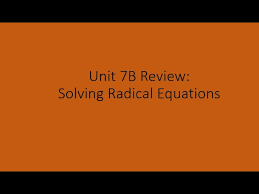 Unit 7b Review Solving Radical