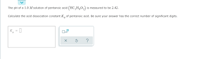 The Ph Of A 1 0 M Solution Of Pentanoic