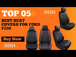 Top 5 Best Seat Covers For Ford F250 In