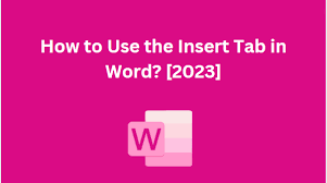 How To Use The Insert Tab In Word Wps