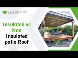 Insulated Vs Non Insulated Patio Roof