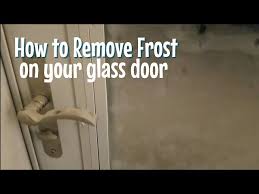 How To Remove Frost On Your Glass Door
